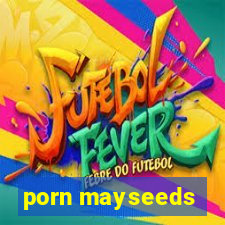 porn mayseeds